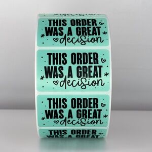 This Order Was A Great Decision Stickers | Cute Small Business Packaging Labels